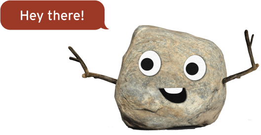 a draw of a happy stone with a red dialog balloon saying Hey There!
